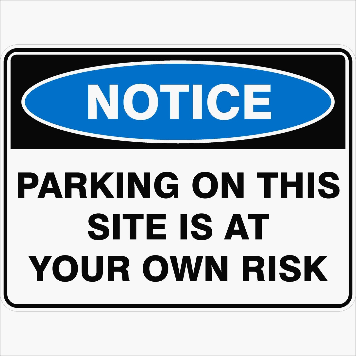 Notice Parking On Site At Own Risk Sign